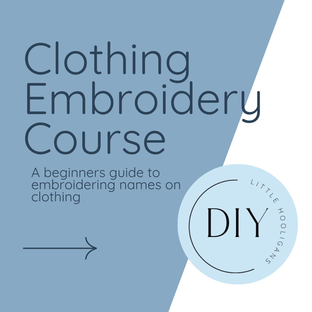 The Clothing Embroidery Course: A beginners guide to embroidering names and words on clothing