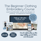 The Beginner Clothing Embroidery Course