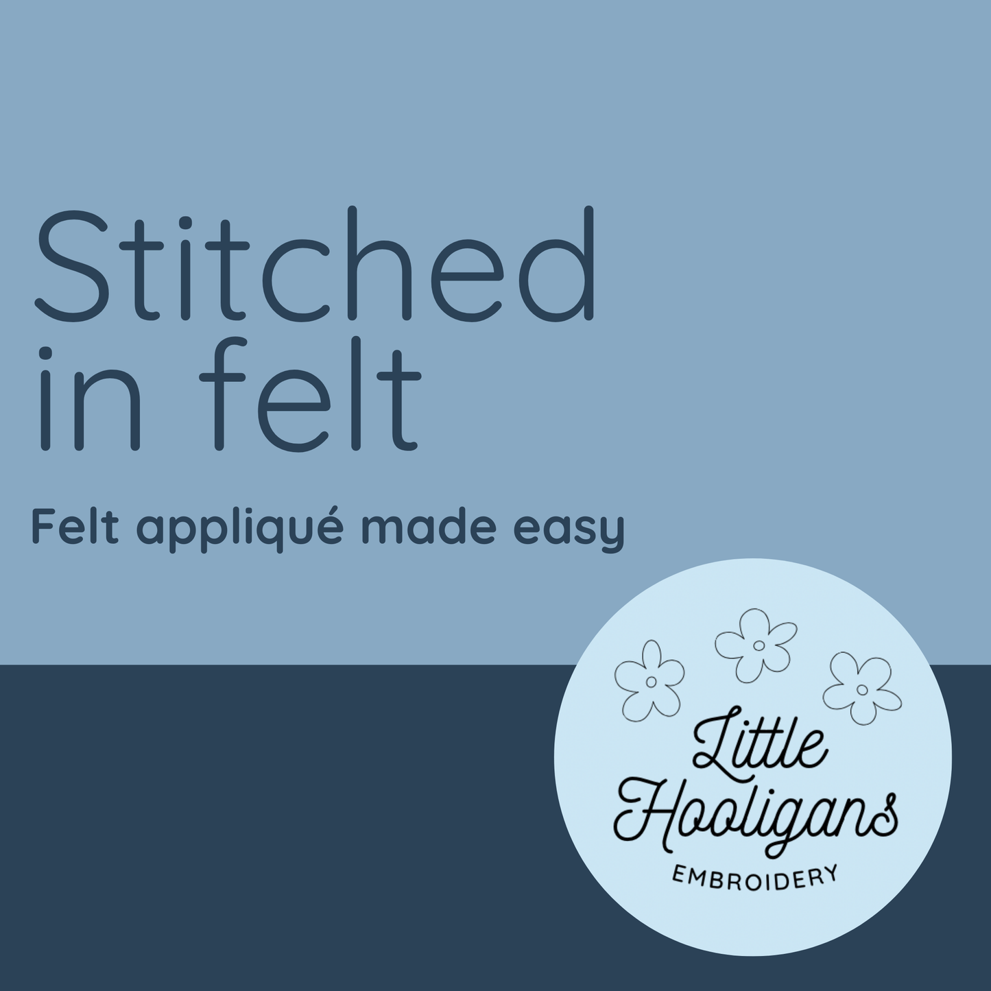 Stitched in Felt: Felt Applique Masterclass